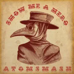 Show Me a Hero - Single by Atom Smash album reviews, ratings, credits