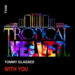 With You - Single by Tommy Glasses album reviews, ratings, credits