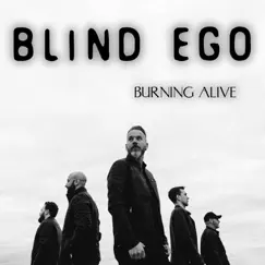 Burning Alive (Radio Version) - Single by Blind Ego album reviews, ratings, credits