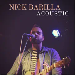 Nick Barilla Acoustic - EP by Nick Barilla album reviews, ratings, credits