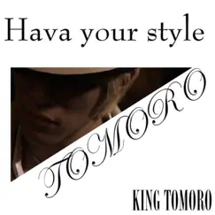 Hava Your Style - Single by Tomoro album reviews, ratings, credits