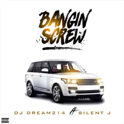 Bangin' Screw (feat. Silent J) - Single by DJ Dream214 album reviews, ratings, credits