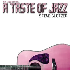 A Taste of Jazz Guitar by Steve Glotzer album reviews, ratings, credits