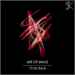 I'll Be Back - Single by Air of Wave album reviews, ratings, credits