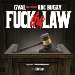 F**k the Law (feat. RBC Bugzy) - Single by G-Val album reviews, ratings, credits