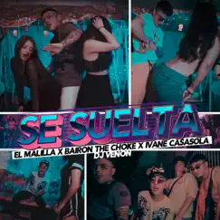Se Suelta - Single by El Malilla, Bairon The Choke & Ivane Casasola album reviews, ratings, credits