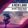 A New Land (feat. Woodys & Chiara) - Single album lyrics, reviews, download