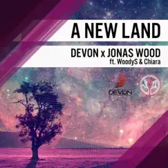 A New Land (feat. Woodys & Chiara) - Single by Jonas Wood & Devon album reviews, ratings, credits