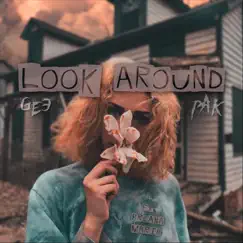 Look Around - Single by Pak & Ge3 album reviews, ratings, credits