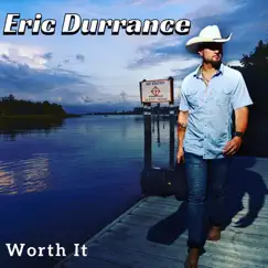 Worth It - Single by Eric Durrance album reviews, ratings, credits