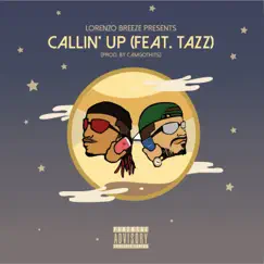 Callin Up (feat. Tazz) - Single by Lorenzo Breeze album reviews, ratings, credits