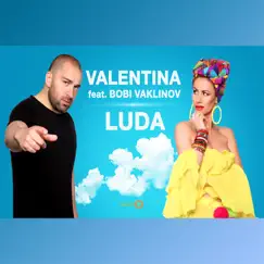 Luda (feat. Bobi Vaklinov) - Single by Valentina album reviews, ratings, credits
