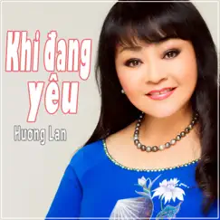 Khi Đang Yêu - EP by Hương Lan album reviews, ratings, credits
