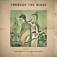 Through the Night (feat. Elang Defrianto) - Single by Revo Marty album reviews, ratings, credits