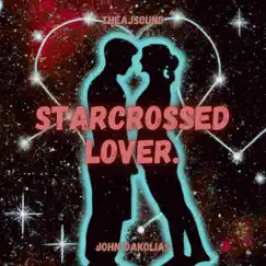 Starcrossed Lover. - Single by Theajsound & John Dakolias album reviews, ratings, credits