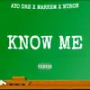 Know Me (feat. AYO DRE, Markem & Ntron) - Single album lyrics, reviews, download