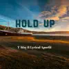 Hold Up (feat. LYRICAL APORFII) - Single album lyrics, reviews, download