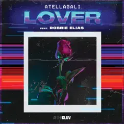 LOVER (feat. Robbie Elias) - Single by AtellaGali album reviews, ratings, credits