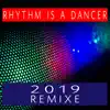 Rhythm Is a Dancer (Remixe 2019) - Single album lyrics, reviews, download