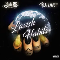 Lavish Habits - EP by Lady BP & Tyla Yaweh album reviews, ratings, credits