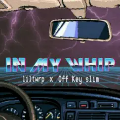 In My Whip (feat. Off Key Slim) Song Lyrics