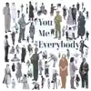 You Me Everybody - EP album lyrics, reviews, download