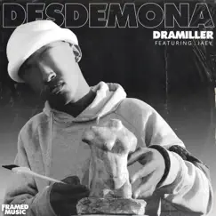 Desdemona (feat. Jaey) [Music Version] - Single by Dramiller album reviews, ratings, credits