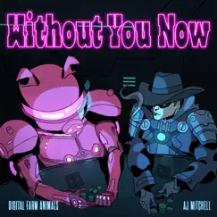 Without You Now by Digital Farm Animals & AJ Mitchell album reviews, ratings, credits