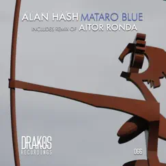 Mataro Blue - Single by Alan Hash album reviews, ratings, credits