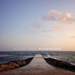 Placeholder - Single by Vacuum Child album reviews, ratings, credits