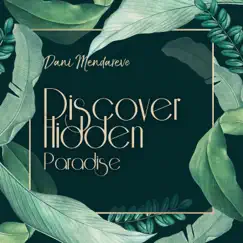 Discover Hidden Paradise by Dani Mendareve album reviews, ratings, credits