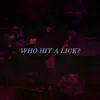 Who Hit a Lick? - Single album lyrics, reviews, download