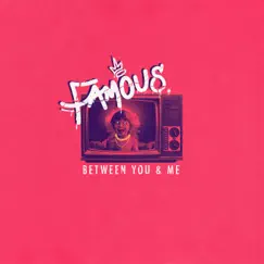 Famous - Single by Between You & Me album reviews, ratings, credits