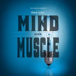 Mind Over Muscle - Single by One Lou album reviews, ratings, credits