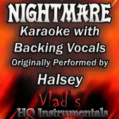 Nightmare (Karaoke with Backing Vocals) [Originally Performed by Halsey] - Single by Vlad's Hq Instrumentals album reviews, ratings, credits
