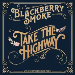 Take the Highway - Single by Blackberry Smoke album reviews, ratings, credits
