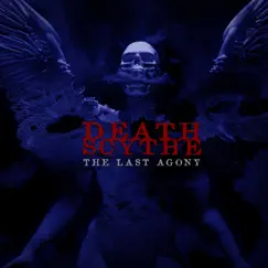 The Last Agony - Single by Death Scythe album reviews, ratings, credits