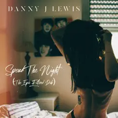 Spend the Night (The Epic Filtered Dub) [Radio Edit] - Single by Danny J Lewis album reviews, ratings, credits