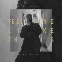Feeling Like This - Single by ShaqIsDope album reviews, ratings, credits