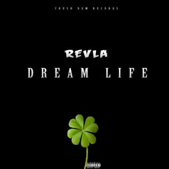 Dream Life - Single by Revla album reviews, ratings, credits