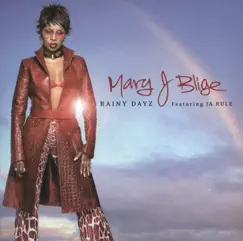 Rainy Dayz - Single by Mary J. Blige album reviews, ratings, credits