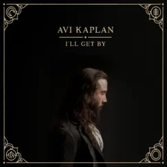 I'll Get By by Avi Kaplan album reviews, ratings, credits