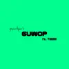 Guwop (feat. Toosii) - Single album lyrics, reviews, download