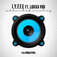 Abducted Cowboy (feat. Lokka Vox) - Single by IYFFE album reviews, ratings, credits