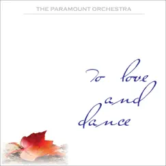 To Love and Dance by The Paramount Orchestra album reviews, ratings, credits