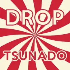 Drop - Single by Tsunado album reviews, ratings, credits