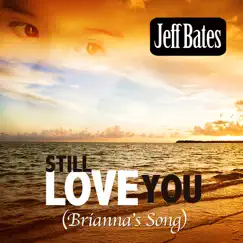Still Love You (Brianna's Song) Song Lyrics