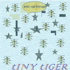 Bees Are Bizarre - Single by Tiny Tiger album reviews, ratings, credits