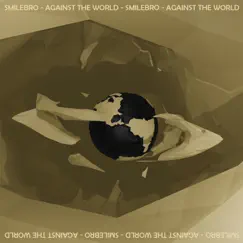 Against the World - Single by Smilebro album reviews, ratings, credits