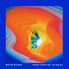 Finding Foundations (The Remixes) - EP by Madison McFerrin album reviews, ratings, credits